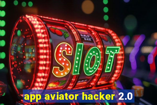 app aviator hacker 2.0